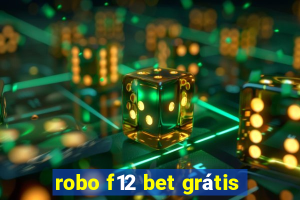 robo f12 bet grátis