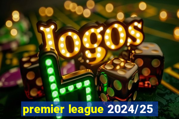 premier league 2024/25