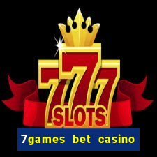 7games bet casino e apostas online