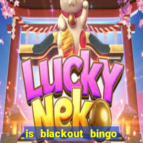 is blackout bingo a scam