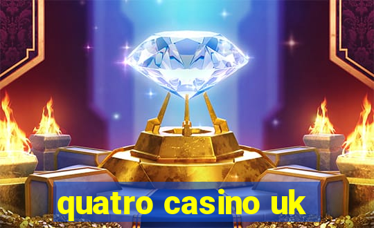 quatro casino uk