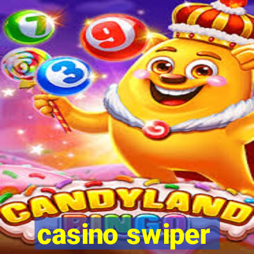 casino swiper