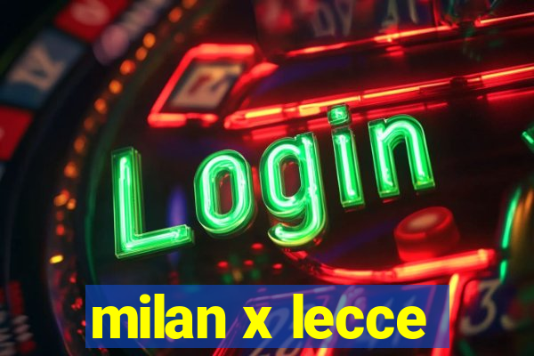 milan x lecce