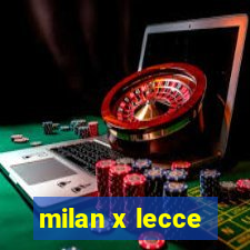 milan x lecce