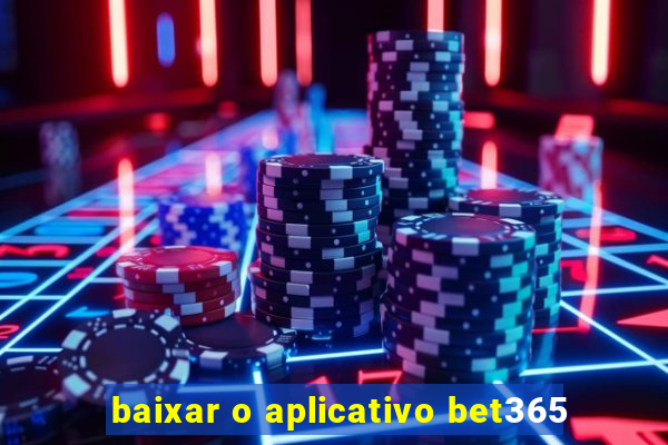 baixar o aplicativo bet365