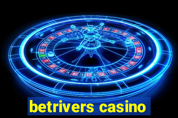 betrivers casino