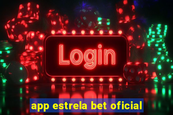 app estrela bet oficial