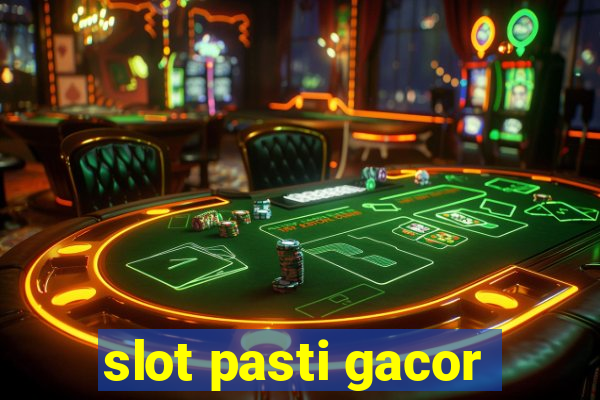 slot pasti gacor