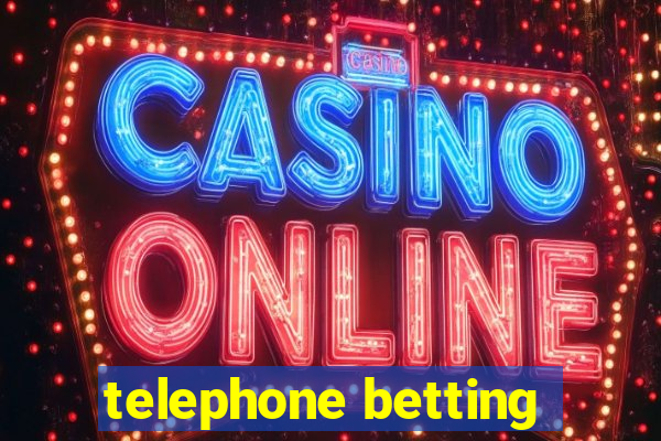 telephone betting