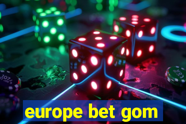 europe bet gom