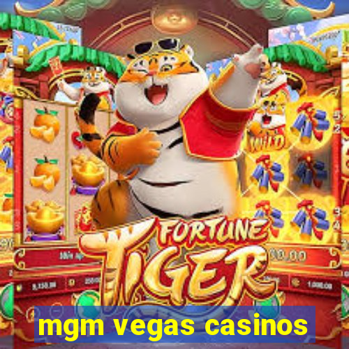 mgm vegas casinos