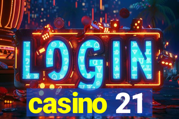 casino 21