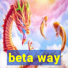 beta way