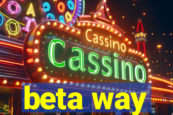 beta way