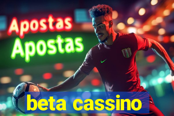 beta cassino