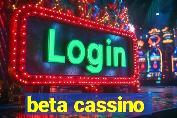 beta cassino