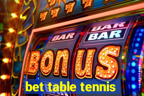 bet table tennis