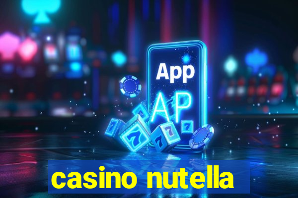 casino nutella