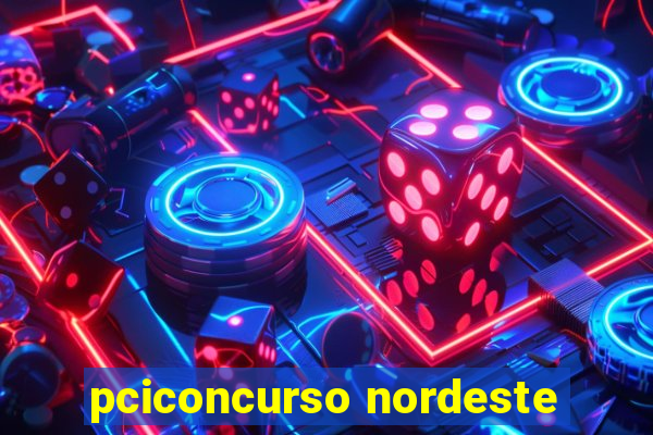 pciconcurso nordeste