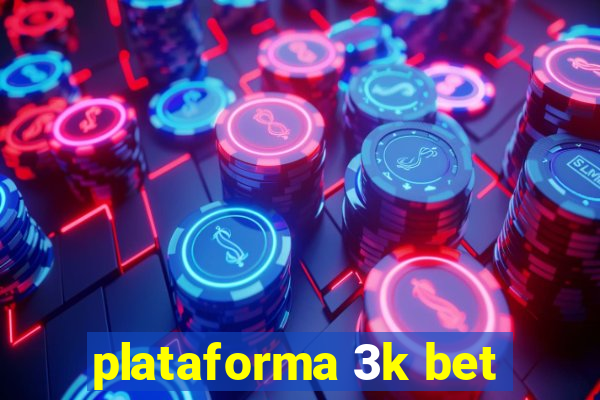 plataforma 3k bet