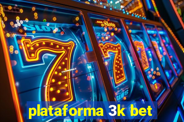 plataforma 3k bet