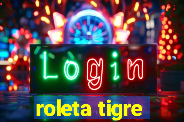 roleta tigre