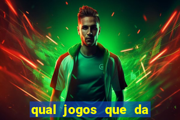 qual jogos que da dinheiro de verdade