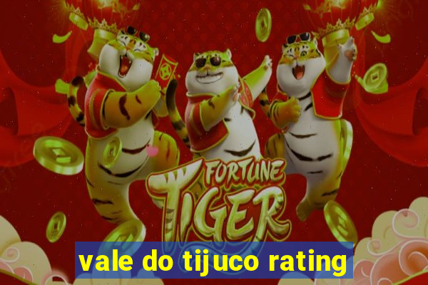 vale do tijuco rating