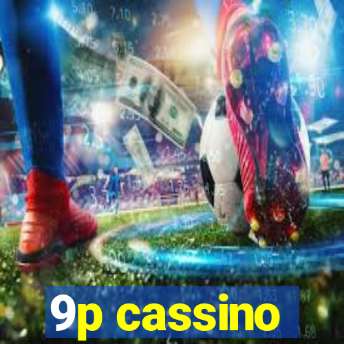 9p cassino