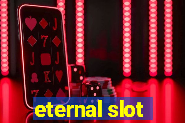 eternal slot