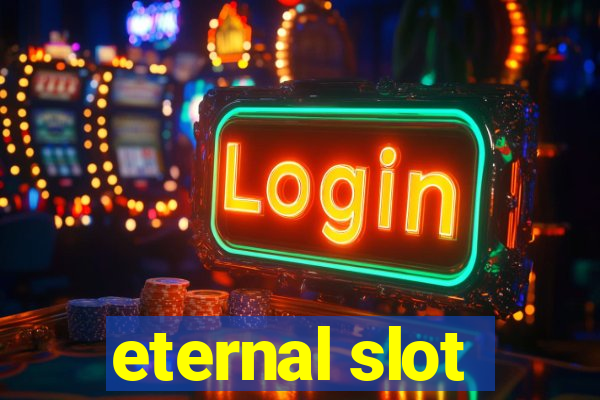 eternal slot