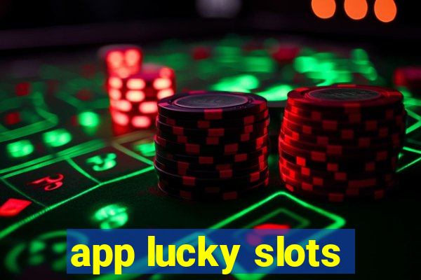 app lucky slots