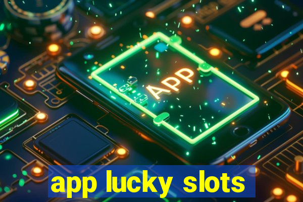 app lucky slots