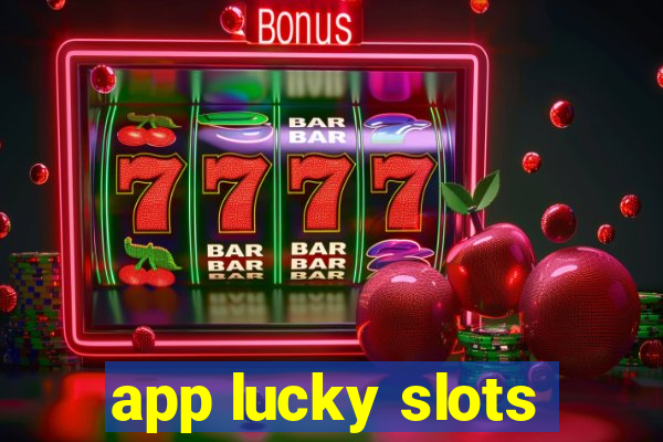 app lucky slots