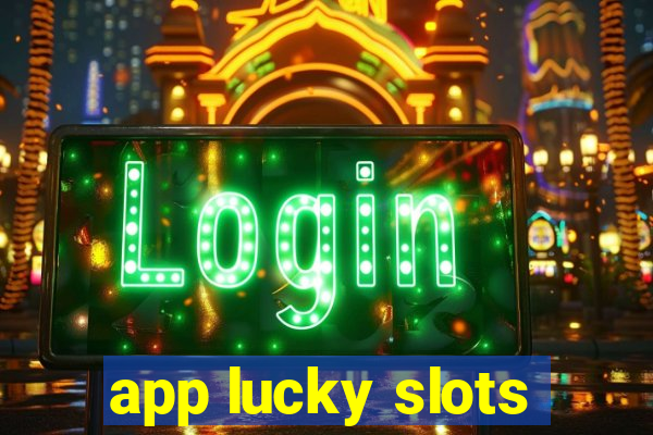 app lucky slots