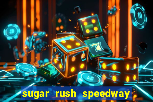 sugar rush speedway download android