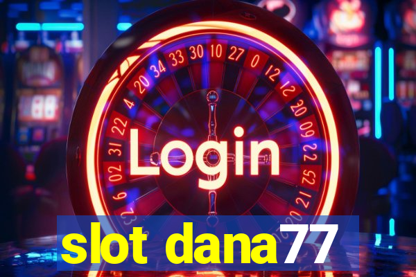 slot dana77