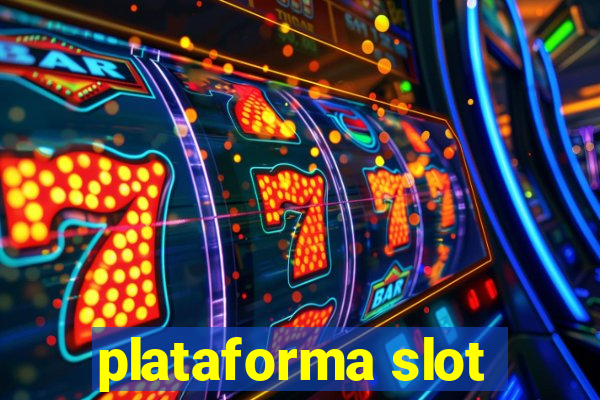 plataforma slot