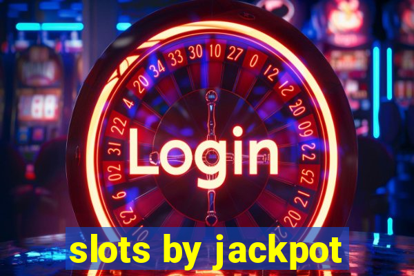 slots by jackpot