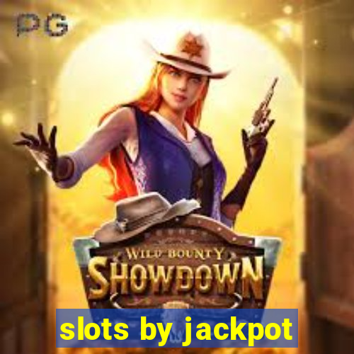 slots by jackpot