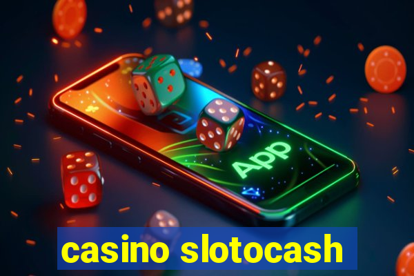 casino slotocash