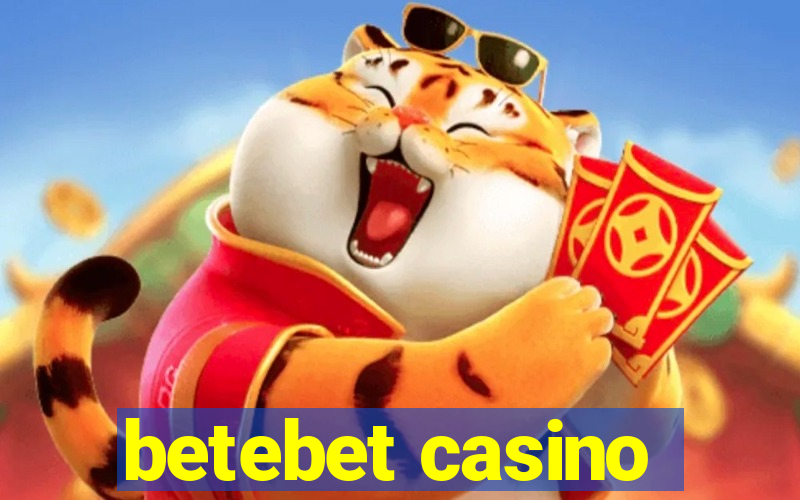 betebet casino