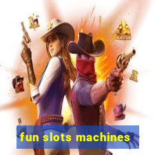 fun slots machines