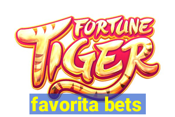 favorita bets