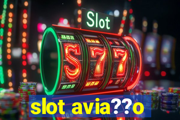 slot avia??o