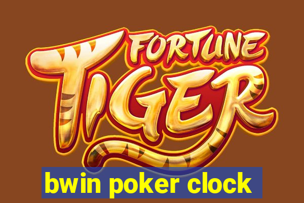 bwin poker clock