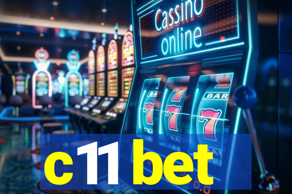 c11 bet