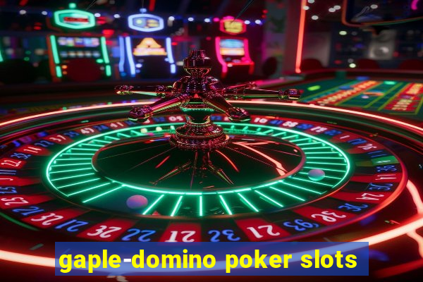 gaple-domino poker slots