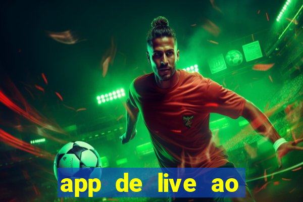 app de live ao vivo 18