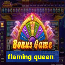 flaming queen